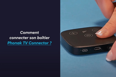 Comment connecter son boîtier Phonak TV Connector ?