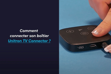 Comment connecter son boitier Unitron TV Connector