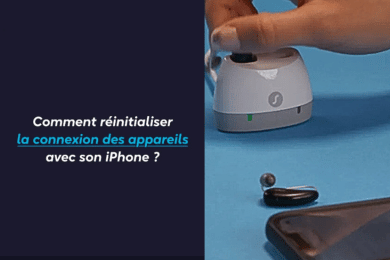 Comment réinitialiser la connexion des appareils auditifs avec son iPhone ?